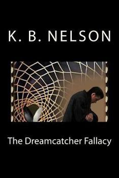 Paperback The Dreamcatcher Fallacy: The Dreamcatcher Fallacy, Book 1 Book