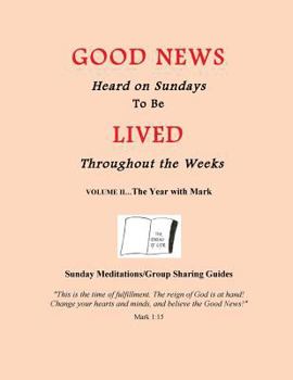 Paperback The Year with Mark: Good News Heard on Sundays To Be Lived Throughout the Weeks Book