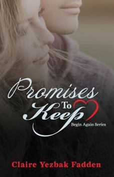 Promises to Keep (Begin Again Series) (Volume 2)