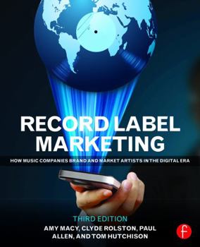 Paperback Record Label Marketing: How Music Companies Brand and Market Artists in the Digital Era Book