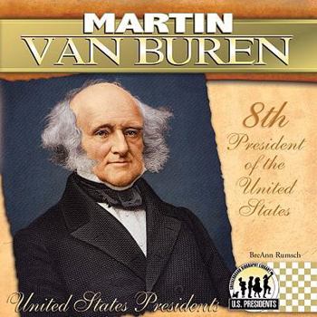 Martin Van Buren (The United States Presidents) - Book #8 of the United States Presidents