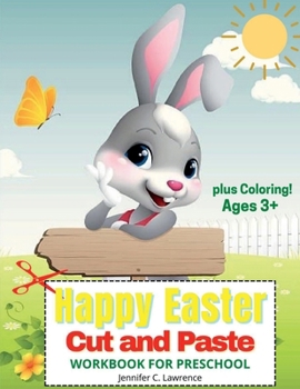 Paperback Happy Easter Cut and Paste Workbook for Preschool Kindergarten: A Beautiful Colouring and Cutting Activity Book for Toddlers, Kids and Preschoolers Pe Book