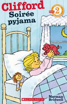 Paperback Je Peux Lire! Niveau 2: Clifford - Soir?e Pyjama [French] Book