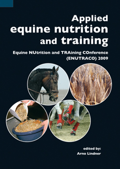 Paperback Applied Equine Nutrition and Training: Equine Nutrition and Training Conference (Enutraco) 2009 Book