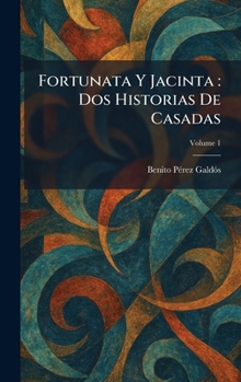 Fortunata Y Jacinta: Dos Historias De Casadas (Spanish Edition)