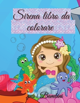 Paperback Libro da colorare Sirena per Bambini: Libro da colorare sirena carino - Per i bambini, bambini di et? 4-8, ragazzi e ragazze [Italian] Book