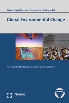 Paperback Global Environmental Change: New Drivers for Resistance, Crime and Terrorism? Book