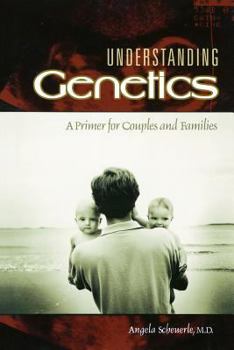 Paperback Understanding Genetics: A Primer for Couples and Families Book