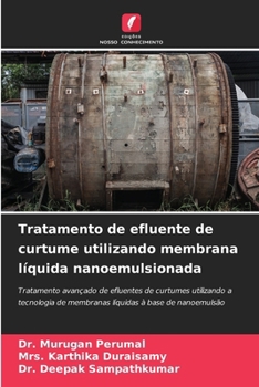 Tratamento de efluente de curtume utilizando membrana líquida nanoemulsionada (Portuguese Edition)