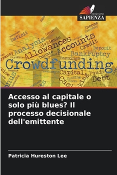 Paperback Accesso al capitale o solo più blues? Il processo decisionale dell'emittente [Italian] Book