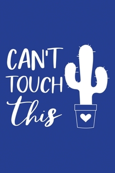 Classic Blue Sarcastic Lined Notebook: Can't Touch This (College Ruled Lined Blank Journal Book)