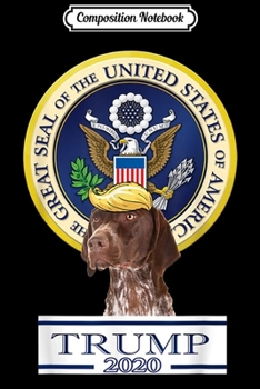 Composition Notebook: My German Shorthair Pointer For Trump  Journal/Notebook Blank Lined Ruled 6x9 100 Pages
