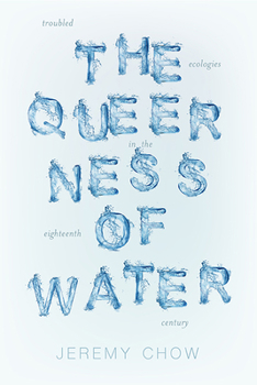 Paperback The Queerness of Water: Troubled Ecologies in the Eighteenth Century Book