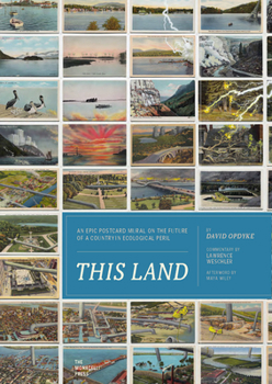 Hardcover This Land: An Epic Postcard Mural on the Future of a Country in Ecological Peril Book