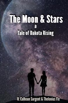 Paperback The Moon and Stars: A Tale of Dakota Rising Book