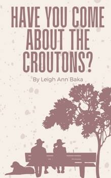 Paperback Have You Come About The Croutons? Book