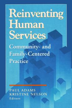 Paperback Reinventing Human Services: Community- and Family-Centered Practice Book