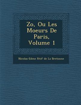 Paperback Zo, Ou Les Moeurs de Paris, Volume 1 [French] Book