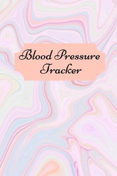 Paperback Blood pressure tracker: Tracker For Recording And Monitoring Blood Pressure At Home Book