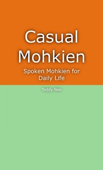 Paperback Casual Mohkien: Spoken Mohkien for Daily Life Book