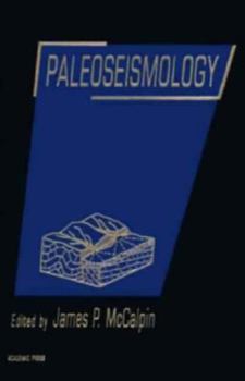 Paleoseismology (International Geophysics Series) - Book #95 of the International Geophysics