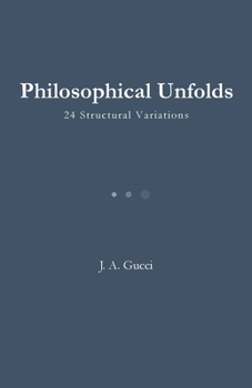 Paperback Philosophical Unfolds: 24 Variations / Presence - Absence - Echo Book