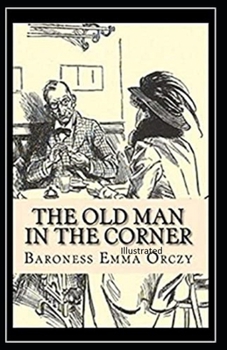 Paperback The Old Man in the Corner Illustrated Book