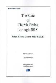 Paperback The State of Church Giving Through 2018: What If Jesus Comes Back in 2025? Book