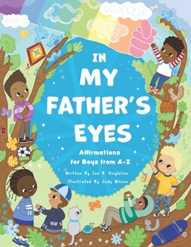 Paperback In My Father's Eyes: Affirmations for Boys from A-Z Book