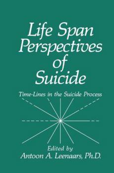 Paperback Life Span Perspectives of Suicide: Time-Lines in the Suicide Process Book