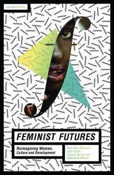 Paperback Feminist Futures: Reimagining Women, Culture and Development Book