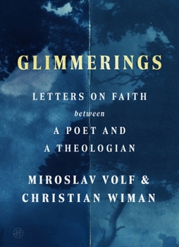 Hardcover Glimmerings: Letters on Faith Between a Poet and a Theologian Book