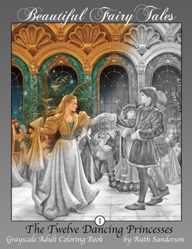 Paperback The Twelve Dancing Princesses: Grayscale Adult Coloring Book