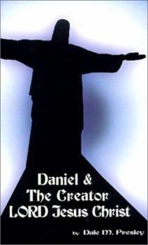Paperback Daniel & the Creator Lord Jesus Christ Book