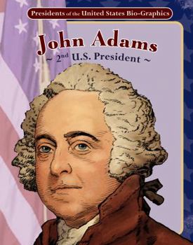 John Adams: 2nd U.S. President - Book  of the Presidents of the United States Bio-Graphics