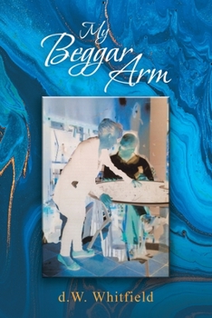 Paperback My Beggar Arm Book