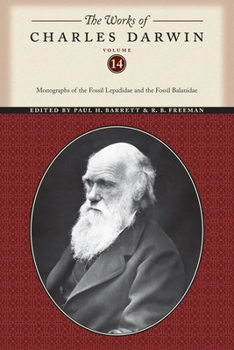 Paperback The Works of Charles Darwin, Volume 14: Monographs of the Fossil Lepadidae and the Fossil Balanidae Book