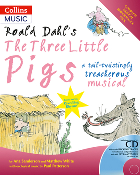 Paperback Roald Dahl's the Three Little Pigs: A Tail-Twistingly Treacherous Musical Book