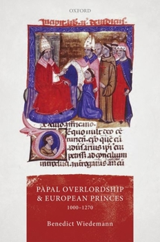 Hardcover Papal Overlordship and European Princes, 1000-1270 Book
