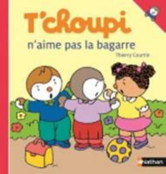 T'choupi n'aime pas la bagarre - Book #56 of the T'choupi : mes petits albums