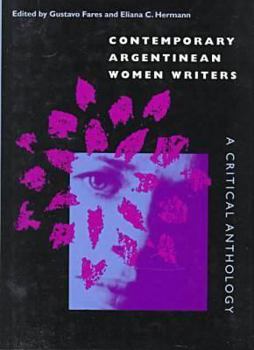Hardcover Contemporary Argentinean Women Writers: A Critical Anthology Book