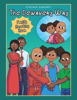 The Dewavery Way: (Family Meeting Hour)