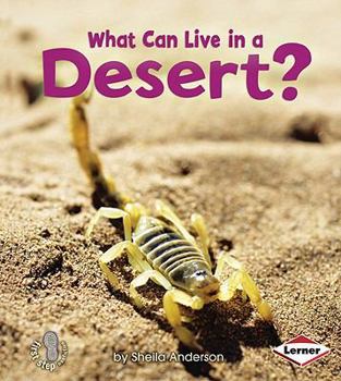 What Can Live in a Desert? - Book  of the First Step Nonfiction: Animal Adaptations