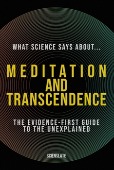Paperback What Science Says About... Meditation and Transcendence Book