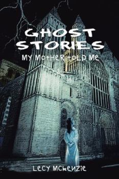 Paperback Ghost Stories: My Mother Told Me Book