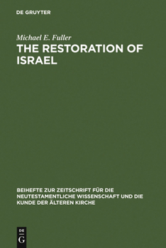 Hardcover The Restoration of Israel: Israel's Re-Gathering and the Fate of the Nations in Early Jewish Literature and Luke-Acts Book