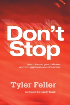 Paperback Don't Stop: Learn to See Your Failures and Struggles As Opportunities Book