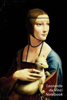 Paperback Leonardo Da Vinci Notebook: Lady with an Ermine Journal - 100-Page Beautiful Lined Art Notebook - 6 X 9 Artsy Journal Notebook (Art Masterpieces) Book