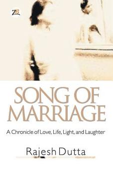 Paperback SONG OF MARRIAGE A Chronicle of Love, Life, Light, and Laughter Book
