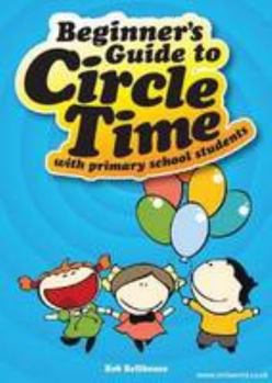 Paperback Beginners guide to Circle Time: With Primary School Students Book